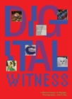 Image for Digital Witness: Revolutions in Design, Photography, and Film