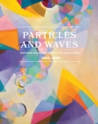 Image for Particles and Waves: Southern California Abstraction and Science