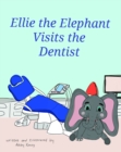 Image for Ellie the Elephant Visits the Dentist