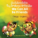 Image for We Can All Be Friends (Telugu-English)