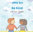 Image for Be Kind (Tigrinya -English)