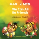 Image for We Can All Be Friends (Japanese-English)