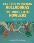 Image for The Three Little Howlers (Spanish-English) : Las tres pequenas aulladoras