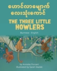 Image for The Three Little Howlers (Burmese-English)