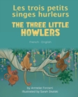 Image for The Three Little Howlers (French-English) : Les trois petits singes hurleurs