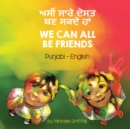 Image for We Can All Be Friends (Punjabi-English)
