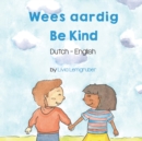 Image for Be Kind (Dutch-English) : Wees aardig