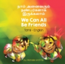 Image for We Can All Be Friends (Tamil-English)