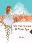 Image for Find The Passion 10 Years Ago