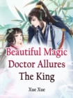 Image for Beautiful Magic Doctor Allures The King