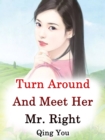 Image for Turn Around And Meet Her Mr. Right