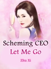 Image for Scheming CEO, Let Me Go