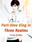 Image for Part-time King In Three Realms