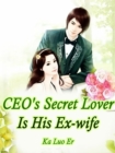 Image for CEO&#39;s Secret Lover Is His Ex-wife