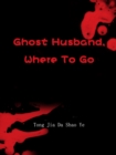 Image for Ghost Husband, Where To Go