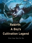 Image for Rebirth: A Boy&#39;s Cultivation Legend