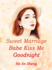 Image for Sweet Marriage: Babe, Kiss Me Goodnight
