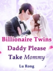 Image for Billionaire Twins: Daddy, Please Take Mommy