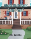 Image for Where Do Dreams Come From?