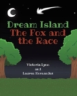 Image for Dream Island : The Fox and the Race