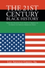 Image for The 21st Century Black History: From the Atlantic Slave Trade in America to Its Impact on African Americans Today