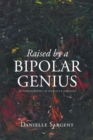 Image for Raised by a Bipolar Genius
