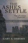 Image for The Ashes Settle : The Windmill Series: Book 3