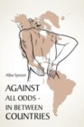 Image for Against All Odds : In Between Countries
