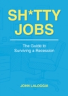Image for Sh*Tty Jobs : The Guide To Surviving A Recession