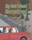 Image for My Best Friend Murgatroyd