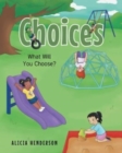 Image for Choices : What Will You Choose?