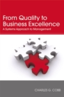 Image for From Quality to Business Excellence: A Systems Approach to Management