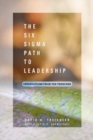 Image for The Six Sigma Path to Leadership: Observations from the Trenches