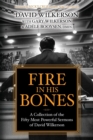 Image for Fire in his bones  : a collection of the fifty most powerful sermons of David Wilkerson