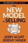 Image for New Model of Selling: Selling to an Unsellable Generation