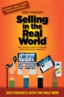 Image for Selling in the Real World: Why Everything&#39;s Changed, Why Nothing&#39;s Changed