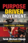 Image for Purpose Driven Movement : The Ultimate Guide to Functional Training