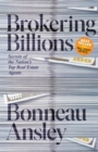 Image for Brokering billions  : secrets of the nation&#39;s top real estate agents