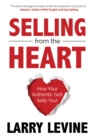 Image for Selling from the Heart: How Your Authentic Self Sells You