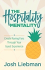 Image for Hospitality Mentality: Create Raving Fans Through Your Guest Experience