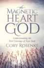 Image for Magnetic Heart of God: Understanding the Five Cravings of Your Soul
