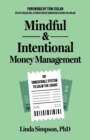 Image for Mindful and Intentional Money Management : An Unbeatable System to Calm the Chaos