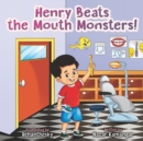 Image for Henry Beats the Mouth Monsters!