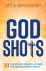 Image for God Shots : 10 Keys to Restore Your Hope and Experience God’s Miraculous Power In Your Life