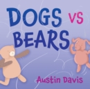 Image for Dogs vs Bears