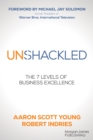 Image for Unshackled : The 7 Levels of Business Excellence