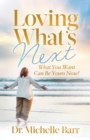 Image for Loving What’s Next
