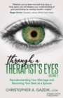 Image for Through a Therapist’s Eyes, Volume 2 : Reunderstanding Your Marriage and Becoming Your Best as a Spouse