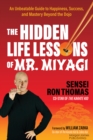 Image for The Hidden Life Lessons of Mr. Miyagi