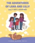 Image for The Adventures of Lana and Lilly : Lilly Gets Adopted